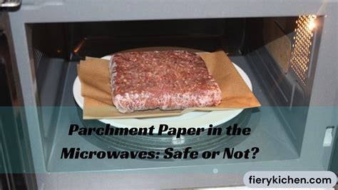 Can Parchment Paper Be Microwaved? And Why Does My Microwave Smell Like Popcorn?