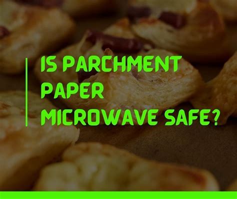 Can You Heat Parchment Paper in the Microwave? And Why Does It Feel Like a Culinary Conspiracy?